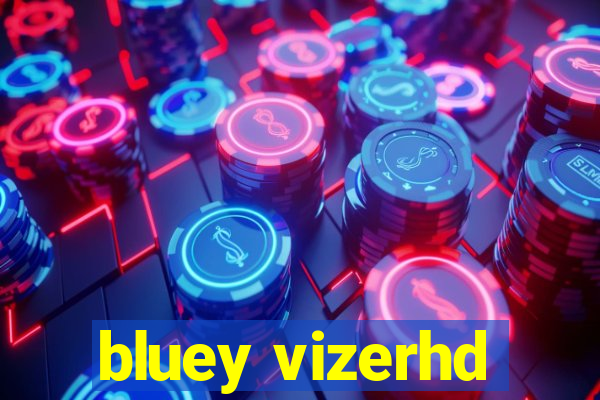 bluey vizerhd